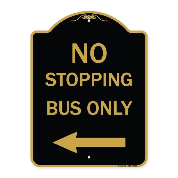 Signmission No Stopping Bus with Arrow Left, Black & Gold Aluminum Architectural Sign, 18" x 24", BG-1824-23578 A-DES-BG-1824-23578 - main